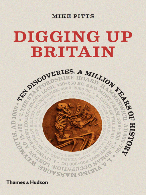 Title details for Digging Up Britain by Mike Pitts - Available